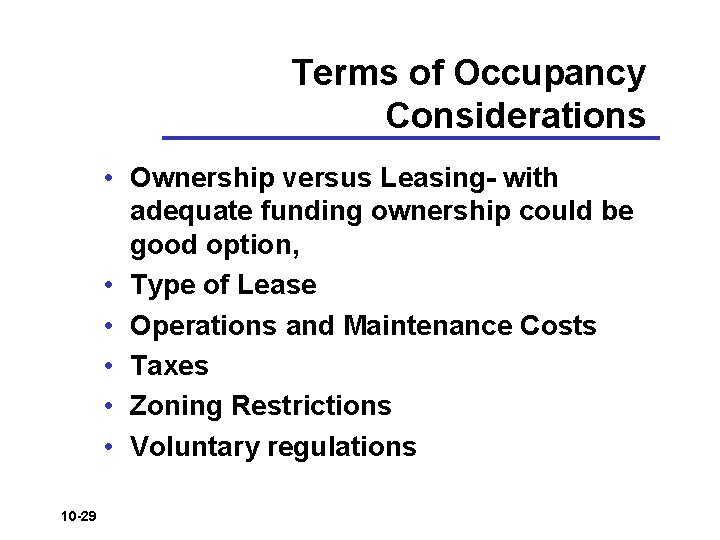 Terms of Occupancy Considerations • Ownership versus Leasing- with adequate funding ownership could be Terms of Occupancy Considerations • Ownership versus Leasing- with adequate funding ownership could be