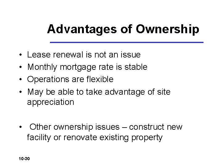 Advantages of Ownership • • Lease renewal is not an issue Monthly mortgage rate Advantages of Ownership • • Lease renewal is not an issue Monthly mortgage rate