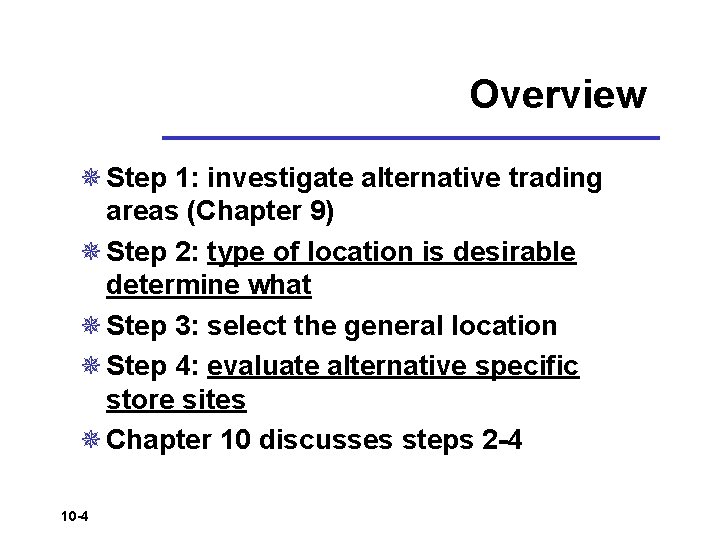 Overview ¯ Step 1: investigate alternative trading areas (Chapter 9) ¯ Step 2: type Overview ¯ Step 1: investigate alternative trading areas (Chapter 9) ¯ Step 2: type