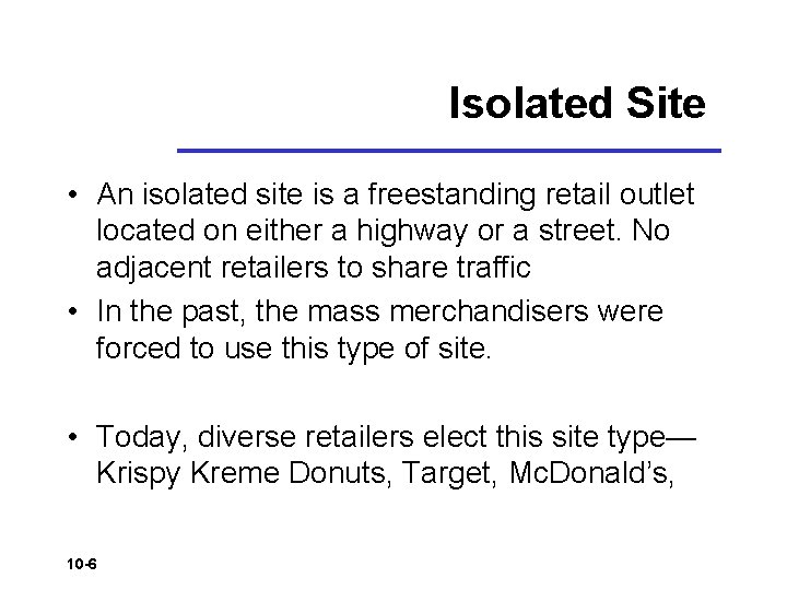 Isolated Site • An isolated site is a freestanding retail outlet located on either Isolated Site • An isolated site is a freestanding retail outlet located on either