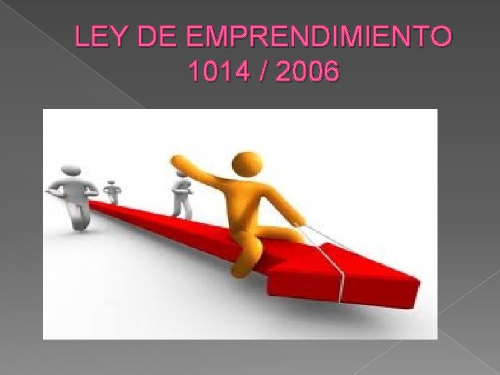 LEY DE EMPRENDIMIENTO 1014 / 2006 