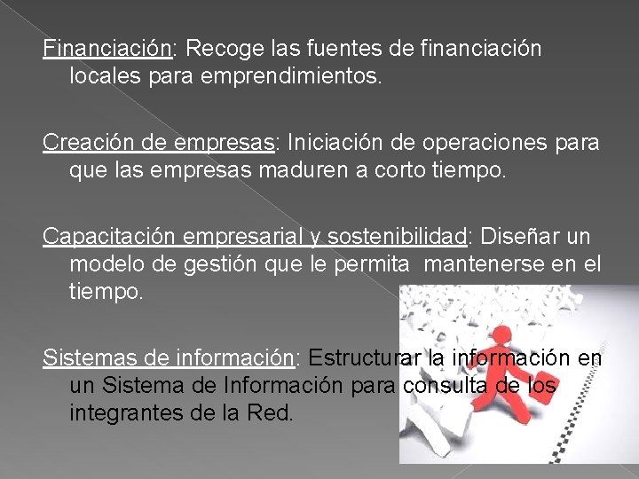 Financiación: Recoge las fuentes de financiación locales para emprendimientos. Creación de empresas: Iniciación de Financiación: Recoge las fuentes de financiación locales para emprendimientos. Creación de empresas: Iniciación de
