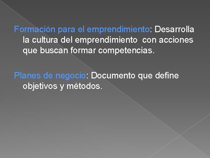 Formación para el emprendimiento: Desarrolla la cultura del emprendimiento con acciones que buscan formar