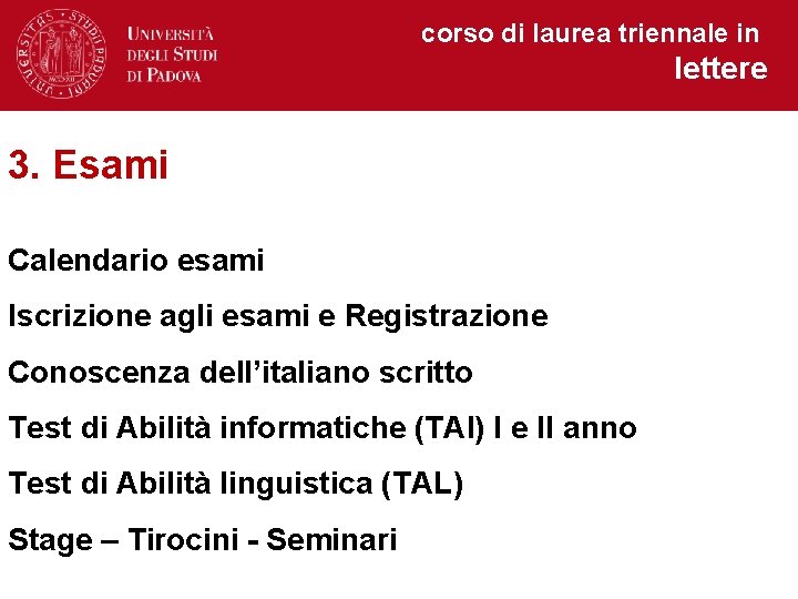 corso di laurea triennale in lettere 3. Esami Calendario esami Iscrizione agli esami e