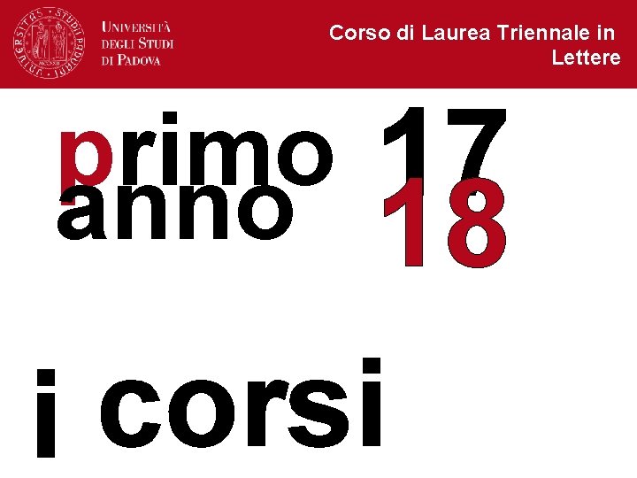 Corso di Laurea Triennale in Lettere primo anno 18 corsi 