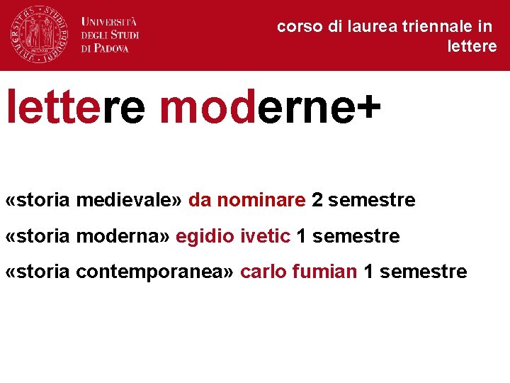 corso di laurea triennale in lettere moderne+ «storia medievale» da nominare 2 semestre «storia