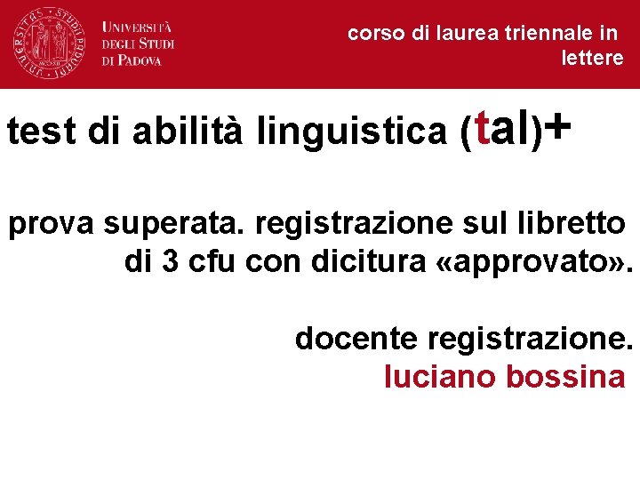 corso di laurea triennale in lettere test di abilità linguistica (tal)+ prova superata. registrazione