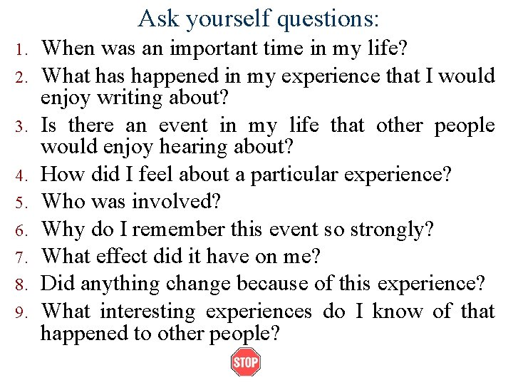 Ask yourself questions: 1. 2. 3. 4. 5. 6. 7. 8. 9. When was