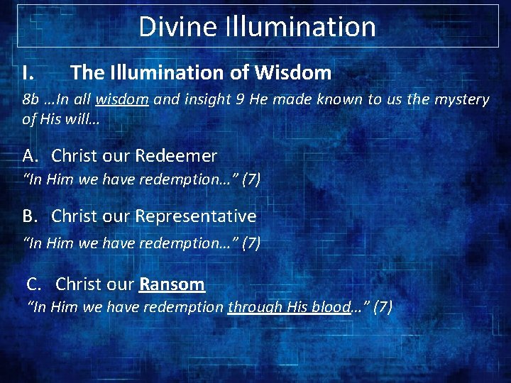 Divine Illumination I. The Illumination of Wisdom 8 b …In all wisdom and insight