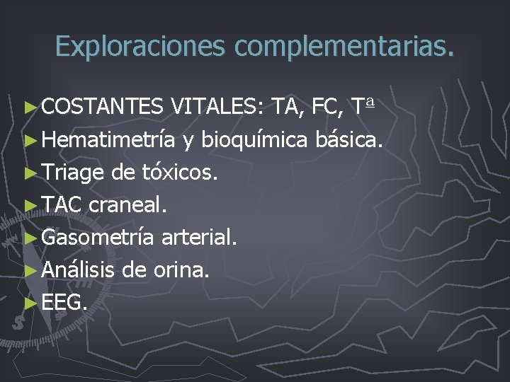 Exploraciones complementarias. ► COSTANTES VITALES: TA, FC, Tª ► Hematimetría y bioquímica básica. ► Exploraciones complementarias. ► COSTANTES VITALES: TA, FC, Tª ► Hematimetría y bioquímica básica. ►