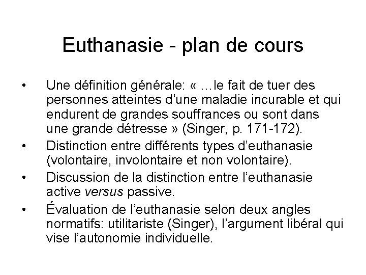 Euthanasie - plan de cours • • Une définition générale: « …le fait de