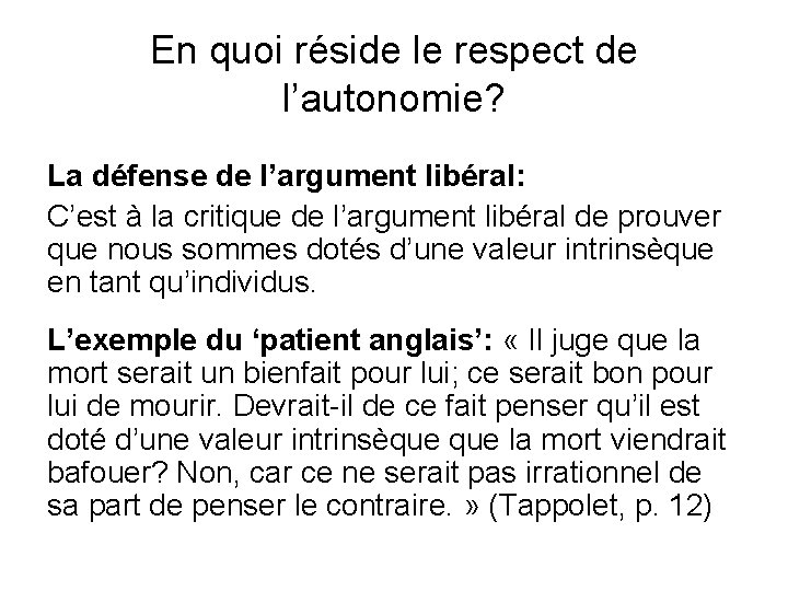 En quoi réside le respect de l’autonomie? La défense de l’argument libéral: C’est à