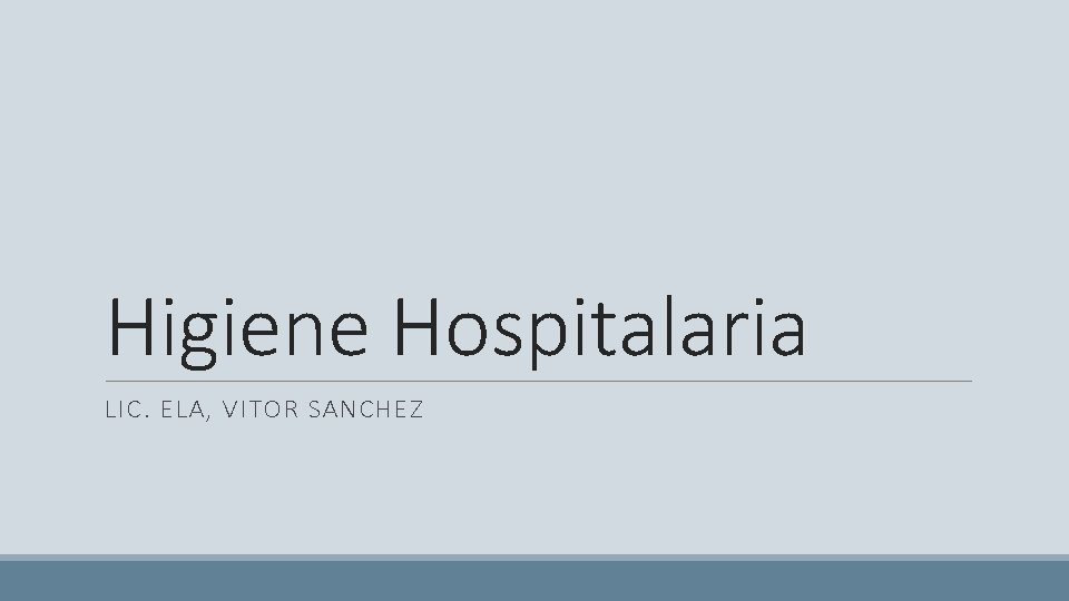 Higiene Hospitalaria LIC. ELA, VITOR SANCHEZ 