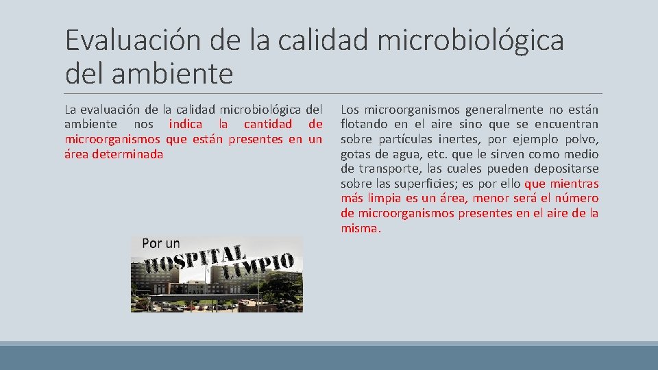 Evaluación de la calidad microbiológica del ambiente La evaluación de la calidad microbiológica del