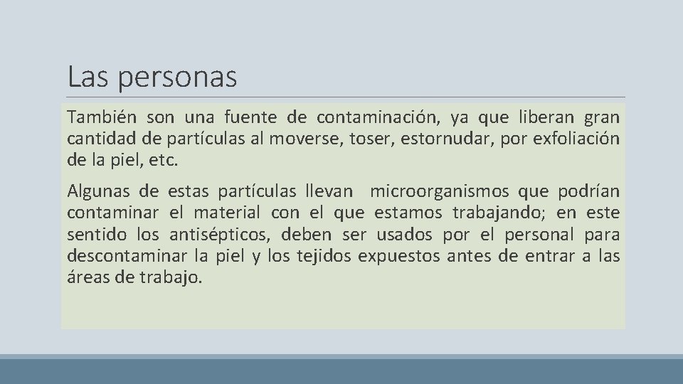 Las personas También son una fuente de contaminación, ya que liberan gran cantidad de