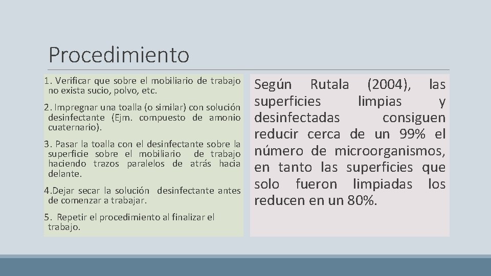 Procedimiento 1. Verificar que sobre el mobiliario de trabajo no exista sucio, polvo, etc.
