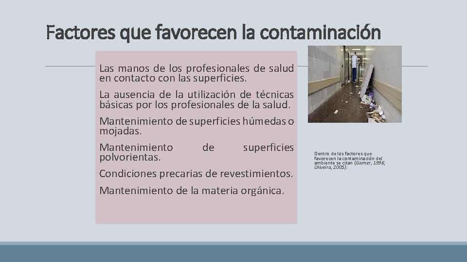 Factores que favorecen la contaminación Las manos de los profesionales de salud en contacto