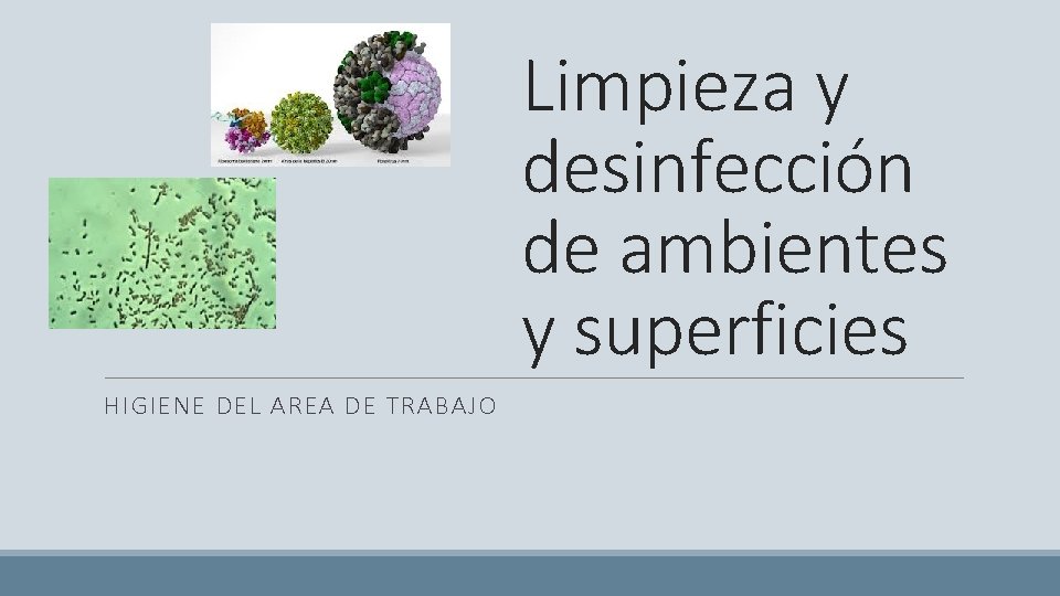 Limpieza y desinfección de ambientes y superficies HIGIENE DEL AREA DE TRABAJO 