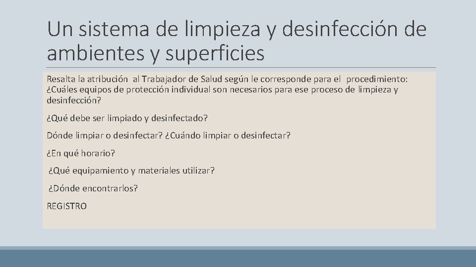 Un sistema de limpieza y desinfección de ambientes y superficies Resalta la atribución al