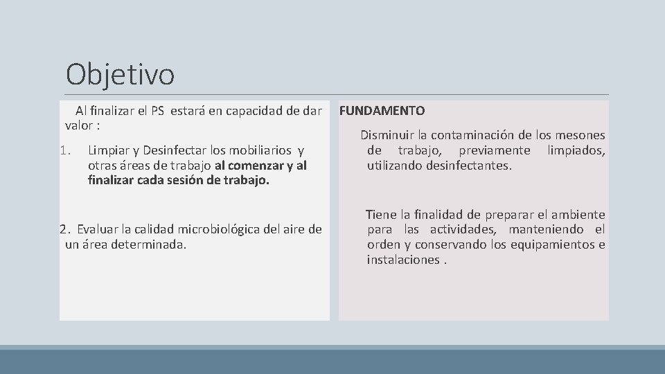 Objetivo Al finalizar el PS estará en capacidad de dar valor : 1. Limpiar