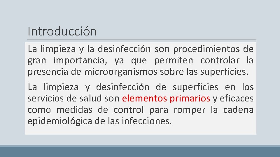 Introducción La limpieza y la desinfección son procedimientos de gran importancia, ya que permiten