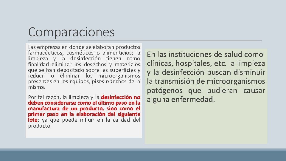 Comparaciones Las empresas en donde se elaboran productos farmacéuticos, cosméticos o alimenticios; la limpieza