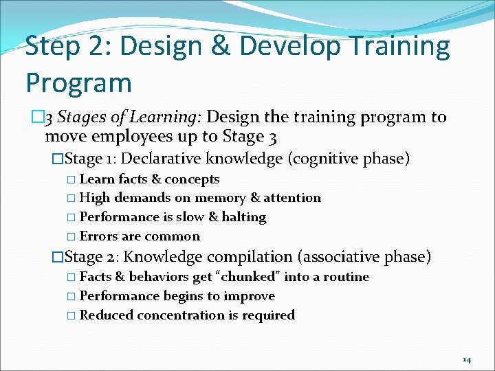 Step 2: Design & Develop Training Program � 3 Stages of Learning: Design the