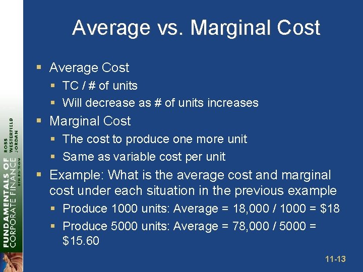 Average vs. Marginal Cost § Average Cost § TC / # of units §