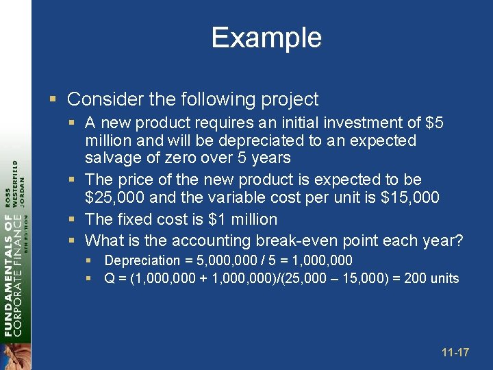 Example § Consider the following project § A new product requires an initial investment