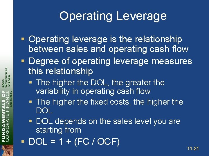 Operating Leverage § Operating leverage is the relationship between sales and operating cash flow