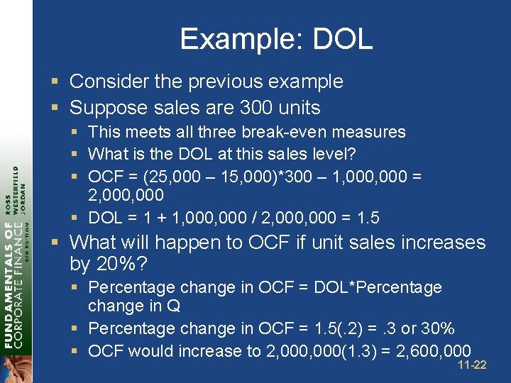 Example: DOL § Consider the previous example § Suppose sales are 300 units §