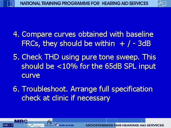 4. Compare curves obtained with baseline FRCs, they should be within + / -