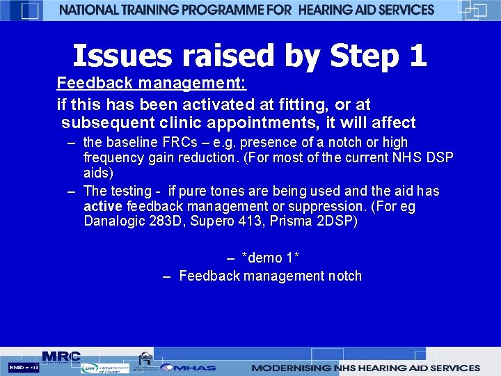 Issues raised by Step 1 Feedback management: if this has been activated at fitting,