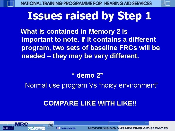 Issues raised by Step 1 What is contained in Memory 2 is important to