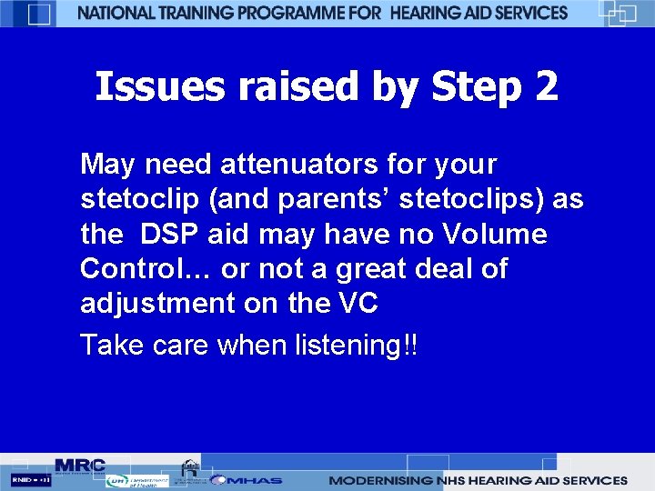 Issues raised by Step 2 May need attenuators for your stetoclip (and parents’ stetoclips)