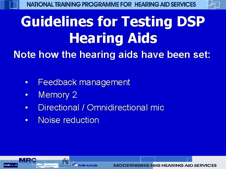 Guidelines for Testing DSP Hearing Aids Note how the hearing aids have been set: