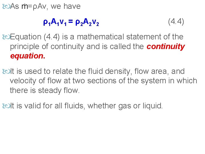  As ṁ=ρAv, we have ρ 1 A 1 v 1 = ρ 2