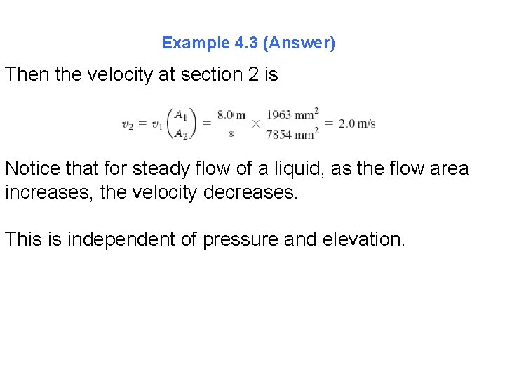 Example 4. 3 (Answer) Then the velocity at section 2 is Notice that for