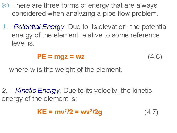  There are three forms of energy that are always considered when analyzing a
