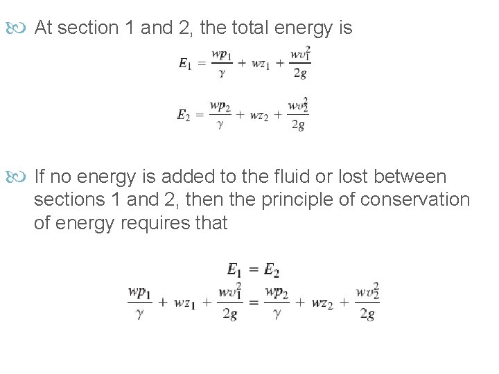  At section 1 and 2, the total energy is If no energy is