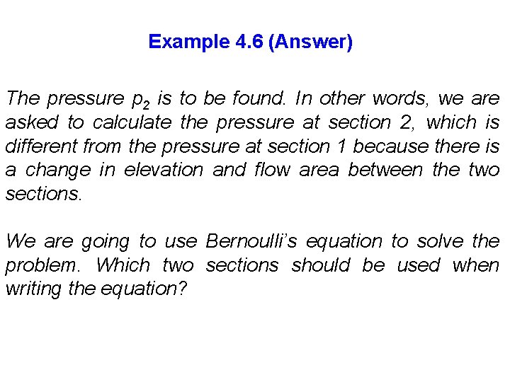 Example 4. 6 (Answer) The pressure p 2 is to be found. In other