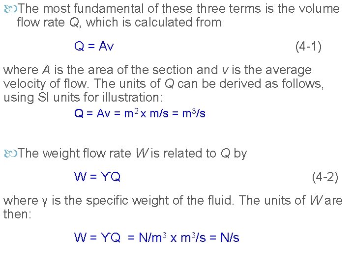  The most fundamental of these three terms is the volume flow rate Q,