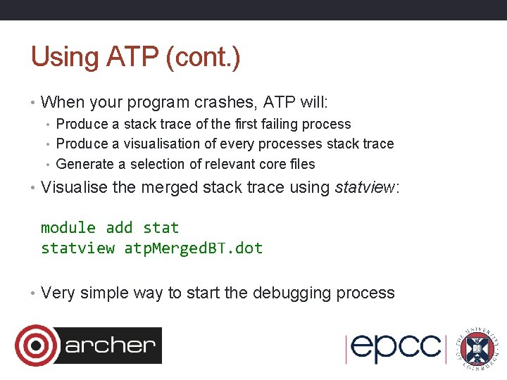 Using ATP (cont. ) • When your program crashes, ATP will: • Produce a