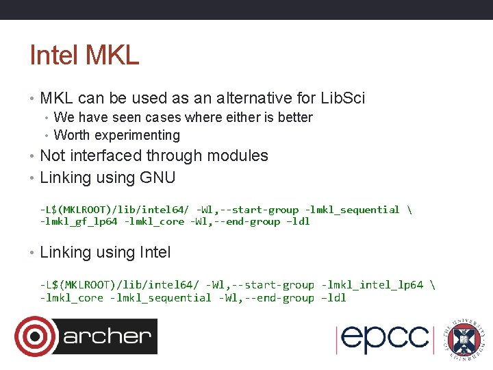Intel MKL • MKL can be used as an alternative for Lib. Sci •