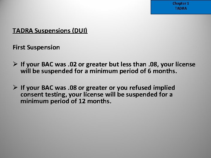 Chapter 1 TADRA Suspensions (DUI) First Suspension Ø If your BAC was. 02 or