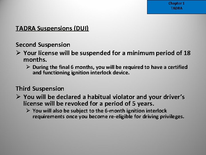 Chapter 1 TADRA Suspensions (DUI) Second Suspension Ø Your license will be suspended for