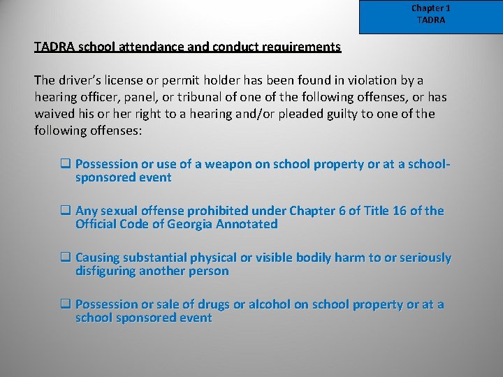 Chapter 1 TADRA school attendance and conduct requirements The driver’s license or permit holder