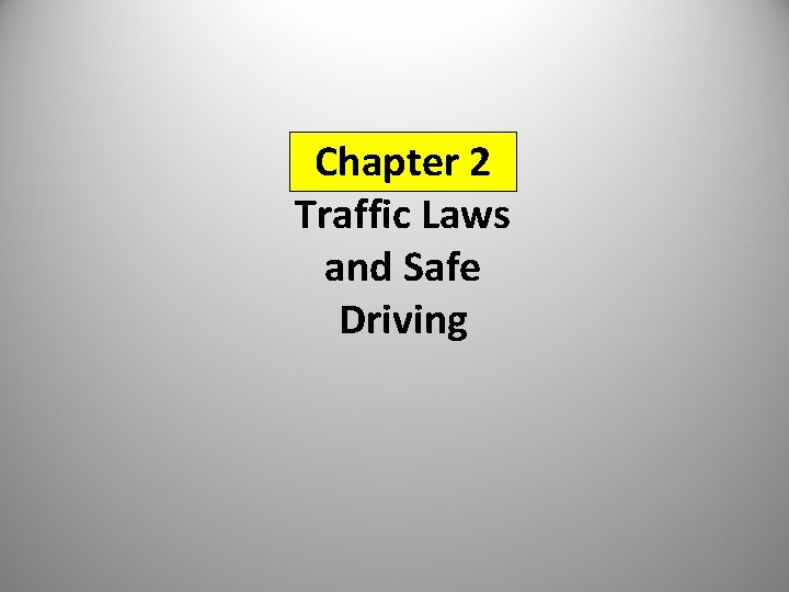 Chapter 2 Traffic Laws and Safe Driving 