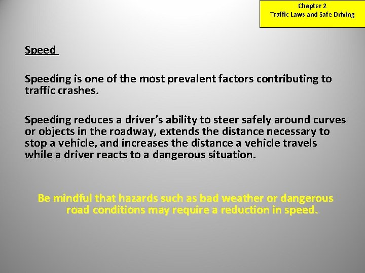 Chapter 2 Traffic Laws and Safe Driving Speeding is one of the most prevalent