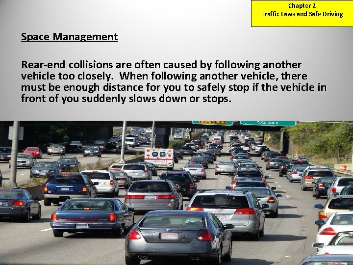 Chapter 2 Traffic Laws and Safe Driving Space Management Rear-end collisions are often caused